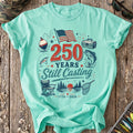 250 Years Still Casting T-Shirt