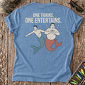 One Trains One Entertains T-Shirt