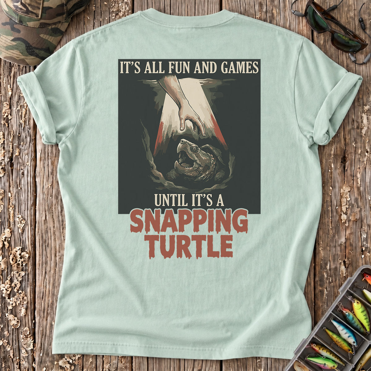 Until It’s a Snapping Turtle T-Shirt