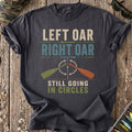 Left Oar, Right Oar, Still Circling T-Shirt