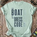 The Boat Is the Dress Code T-Shirt