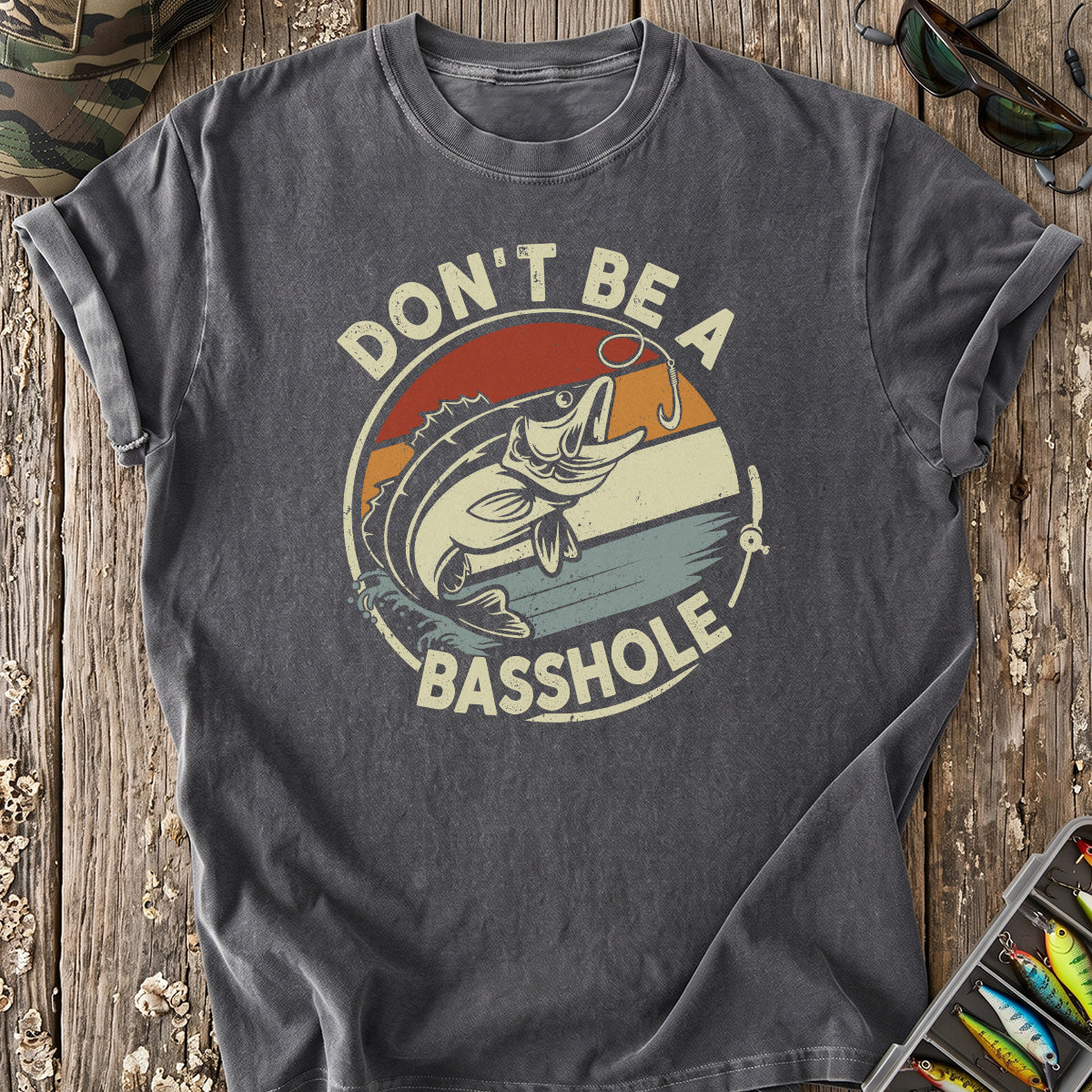 Don’t Be a Basshole T-Shirt
