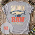 Salmon Is Best Raw T-Shirt