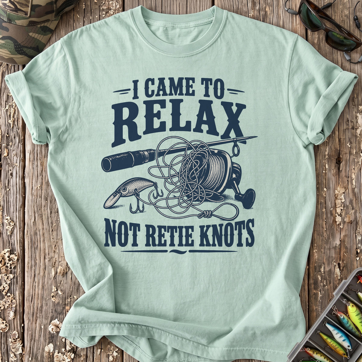 Fishing Not Retie Knots T-Shirt
