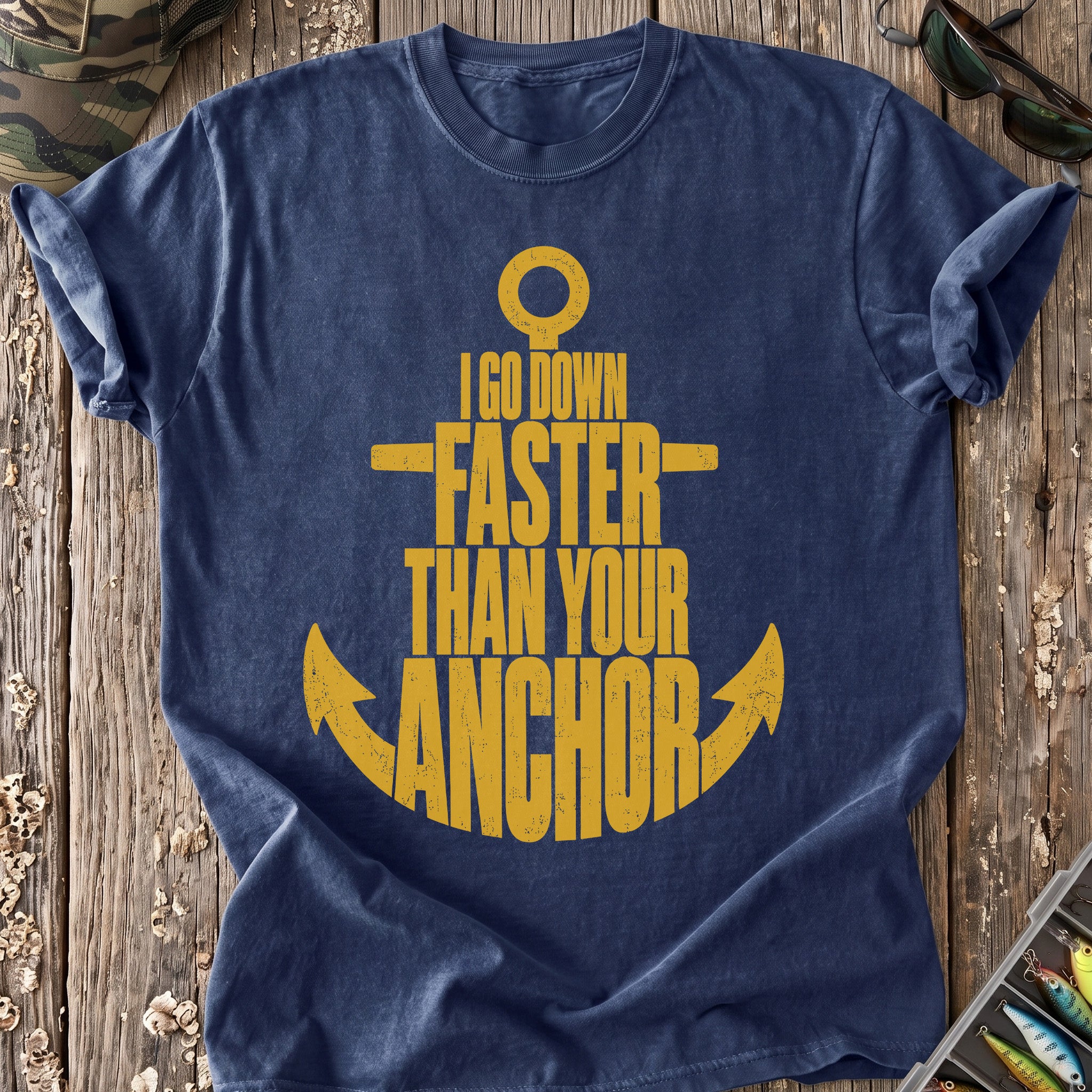 I Go Down Faster Than Your Anchor T-Shirt