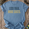 Less Talk More Casts T-Shirt