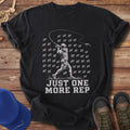 Just One More Rep Fishing T-Shirt
