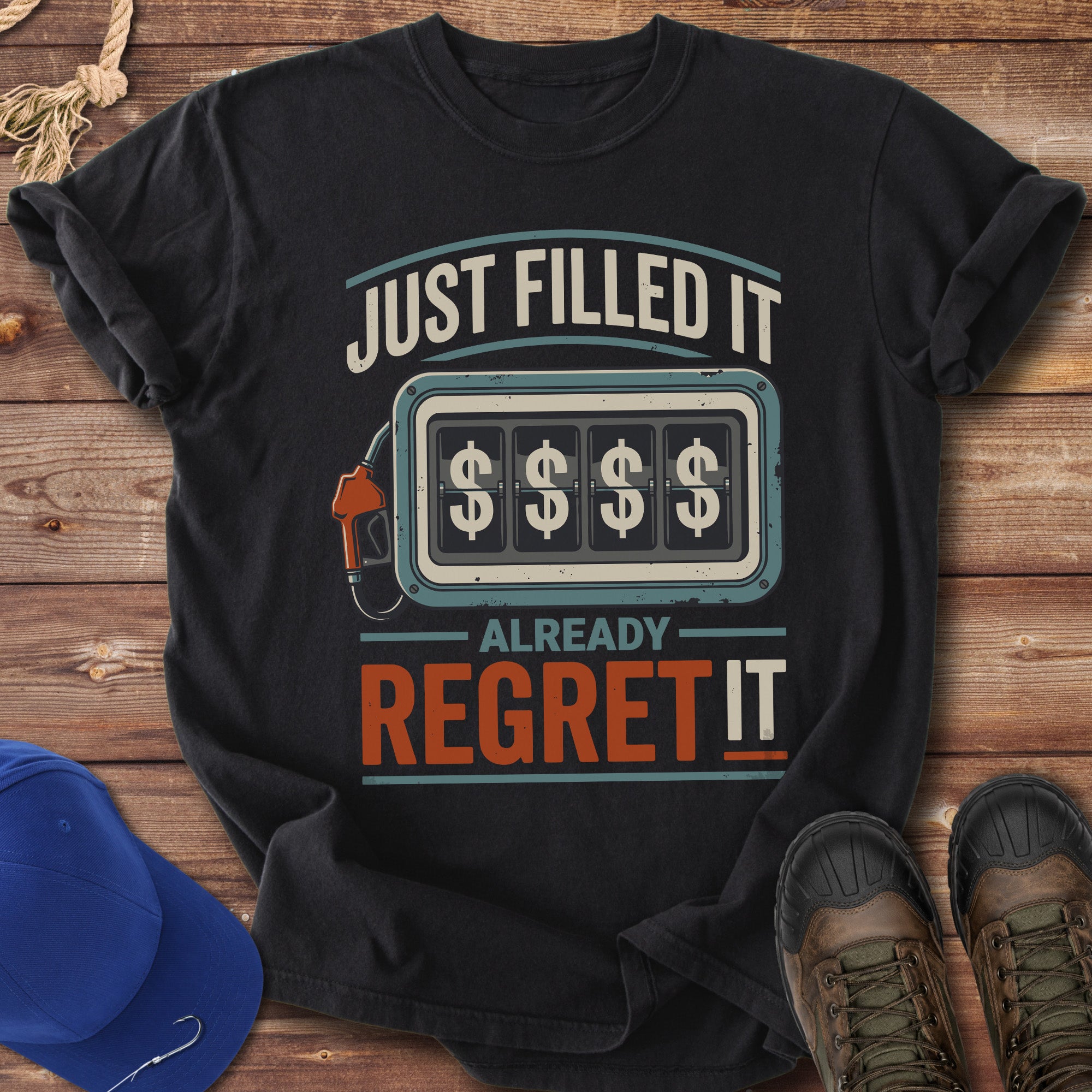 Just Filled It, Already Regret It T-Shirt