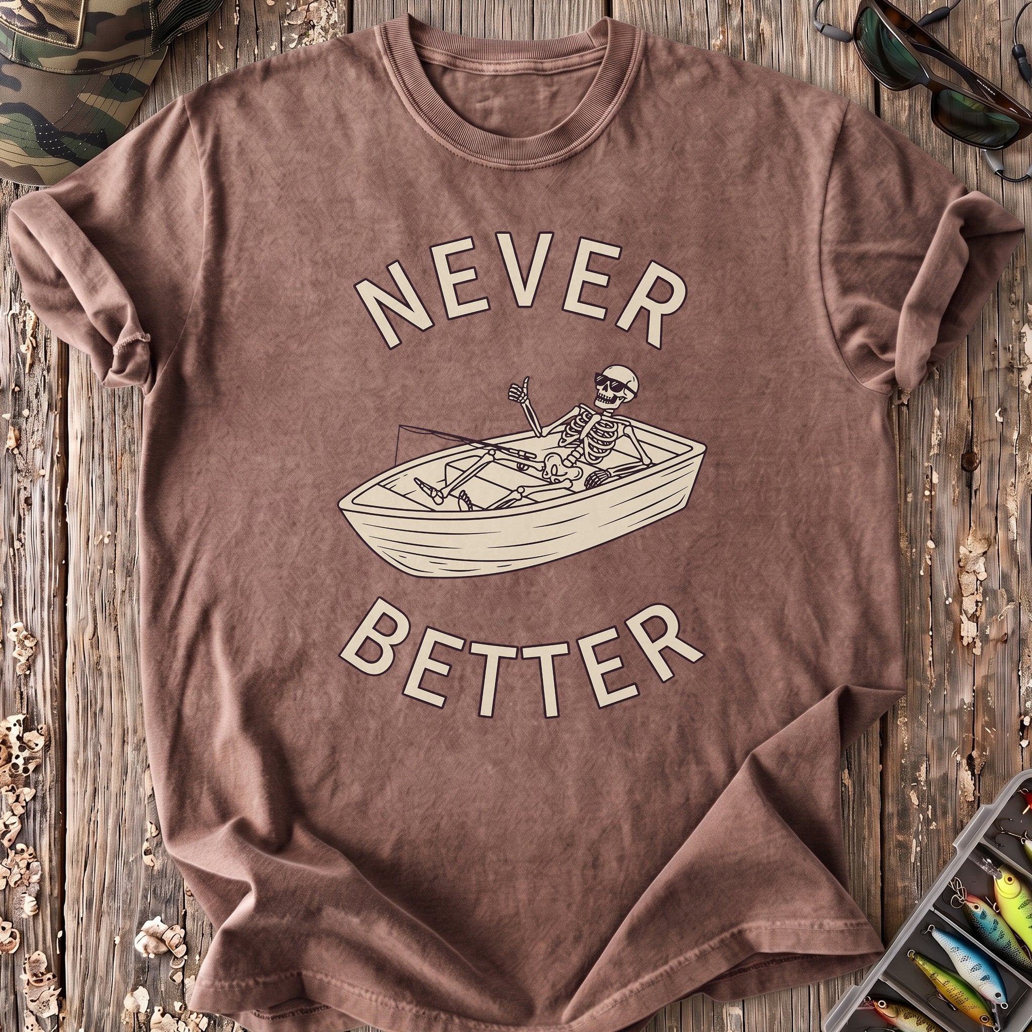 Never Better T-Shirt