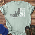 Bold Badass Fisherman T-Shirt