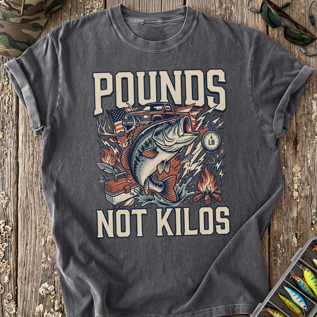Bold Pounds, Not Kilos T-Shirt
