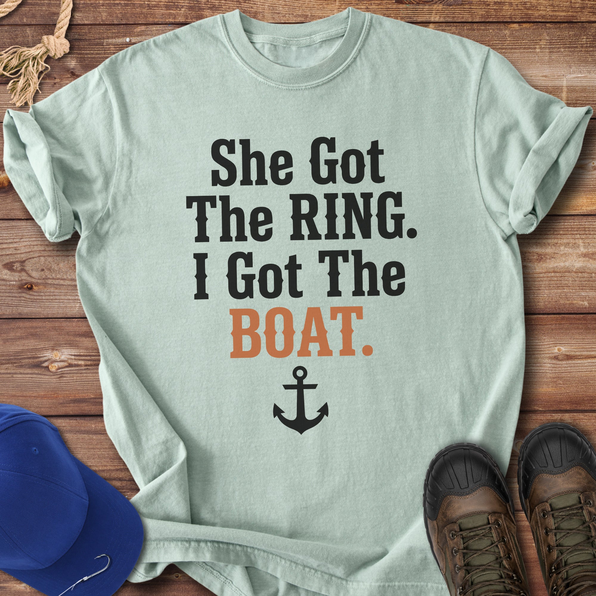 She Got the Ring, I Got the Boat T-Shirt