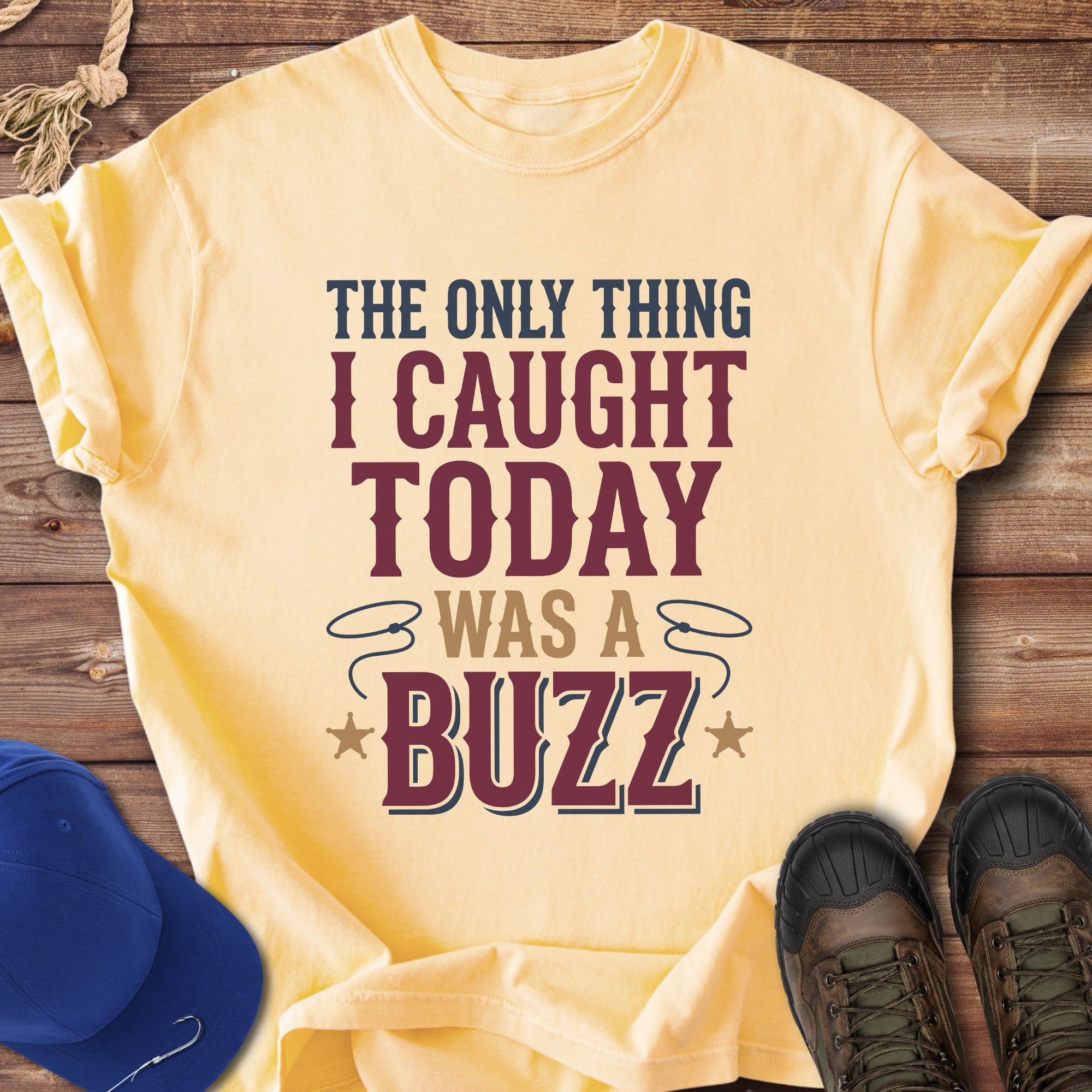 The Only Thing I Caught Was a Buzz T-Shirt