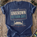 Unknown Return Date T-Shirt