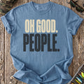 Oh Good People T-Shirt