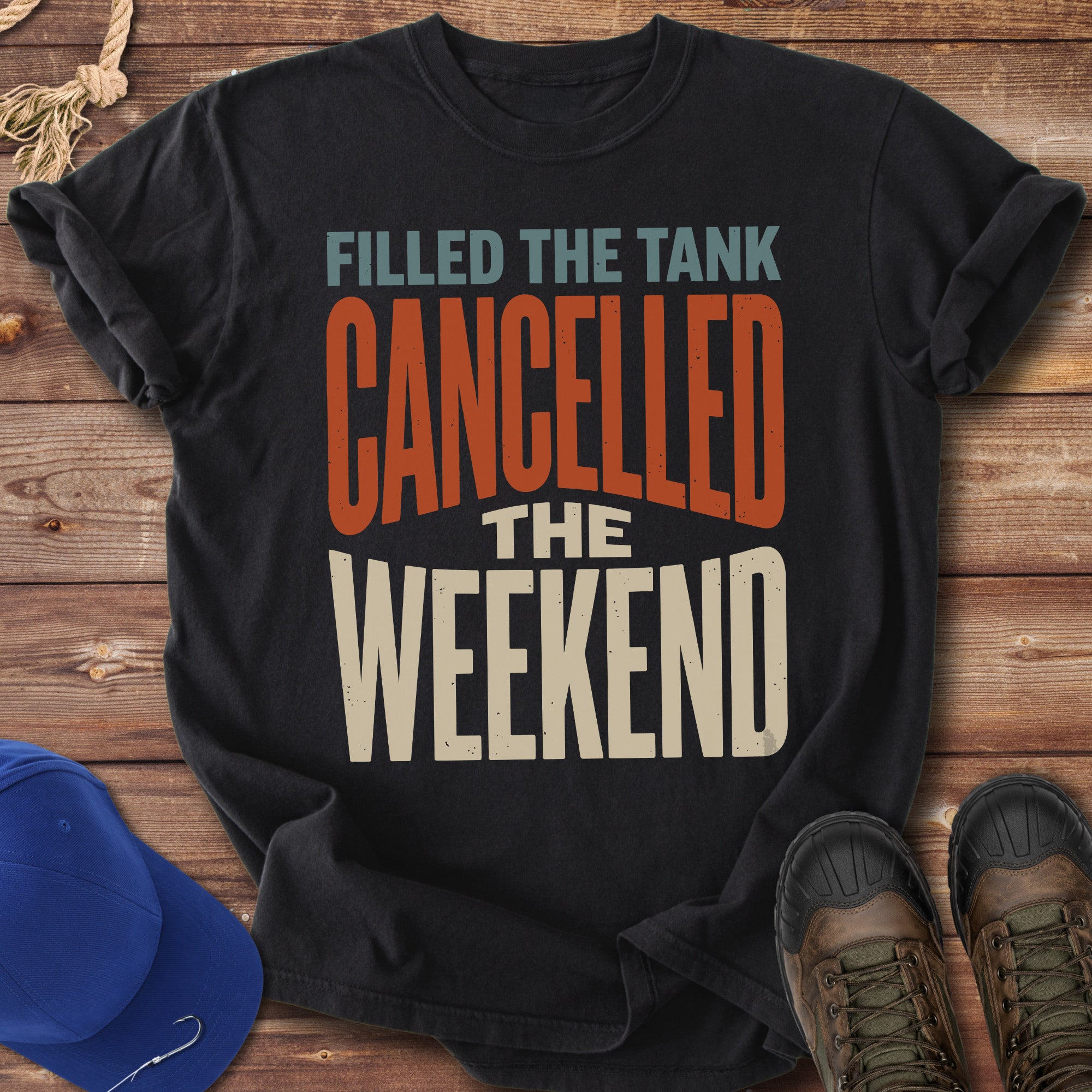 Tank Full, Weekend Cancelled T-Shirt