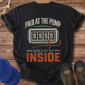 Paid at the Pump, Died Inside T-Shirt
